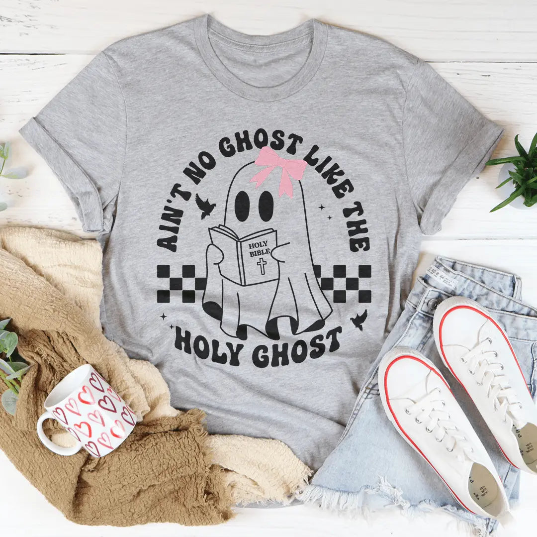 Ain't No Ghost Like The Holy Ghost Tee MerchMallow