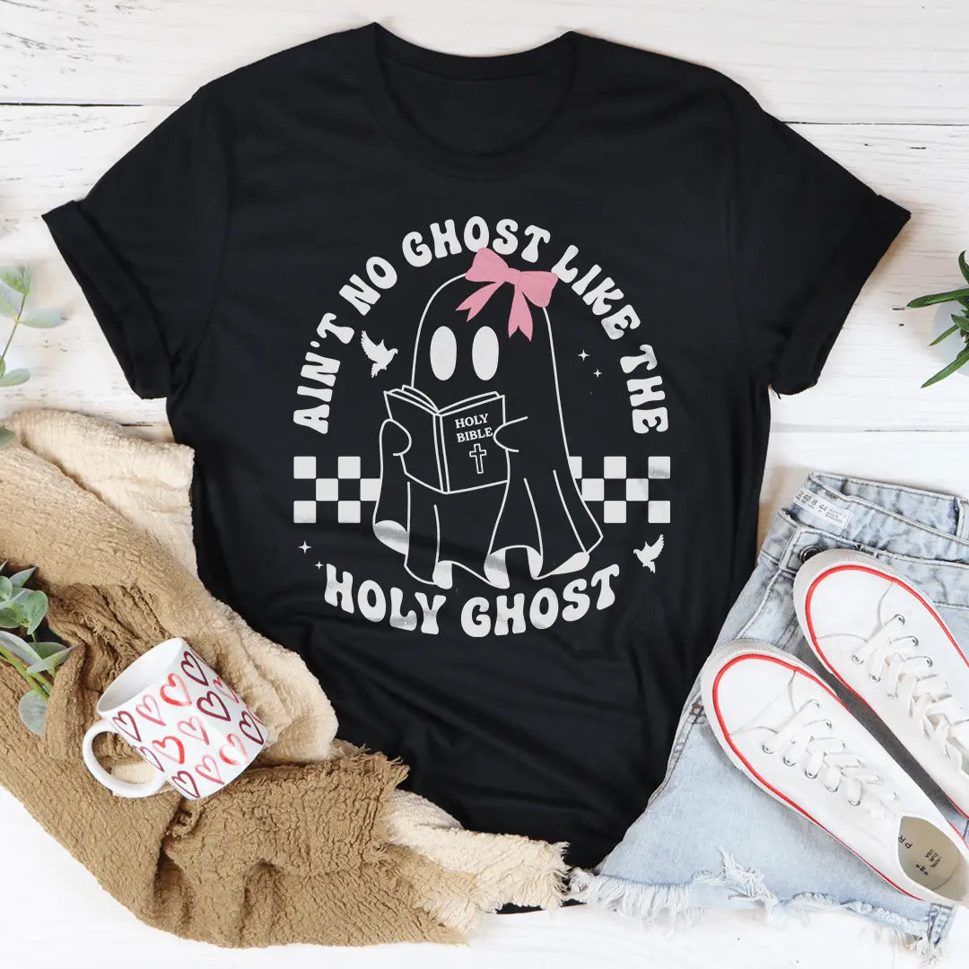 Ain't No Ghost Like The Holy Ghost Tee MerchMallow
